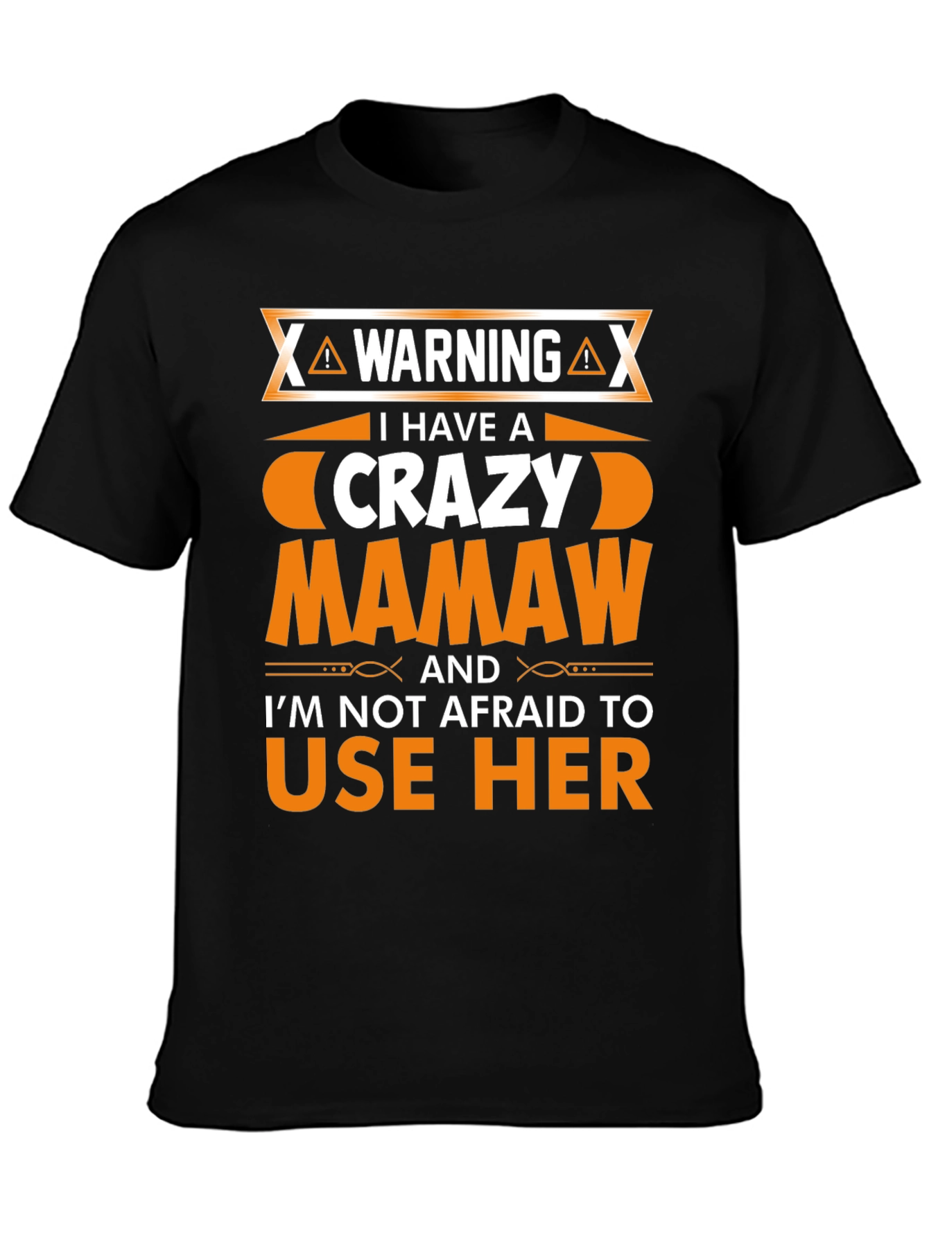 Crazy Mamaw T-Shirt - Warning Graphic Novelty Tee