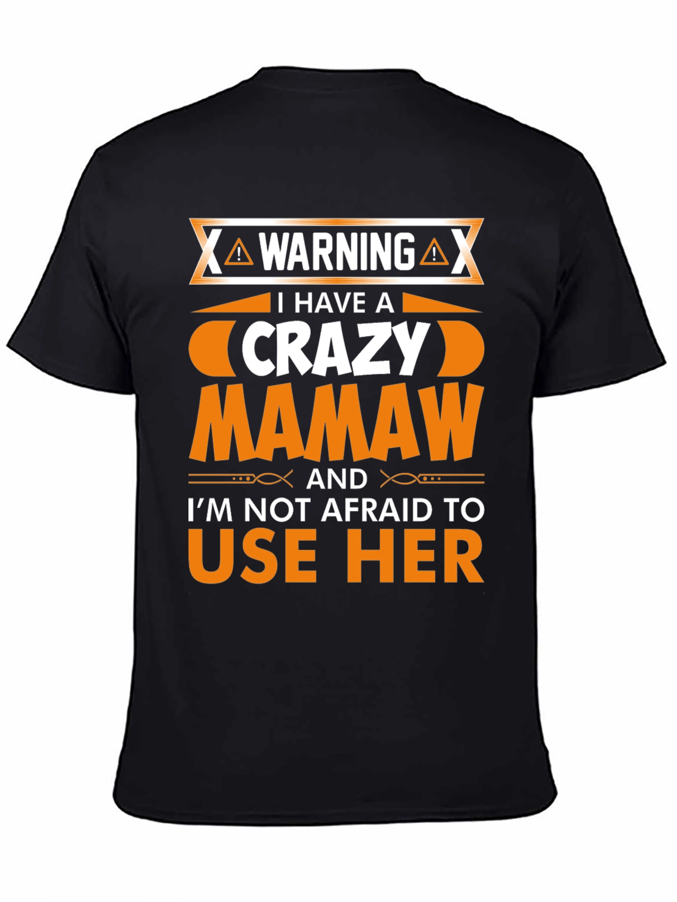 Crazy Mamaw T-Shirt - Warning Graphic Novelty Tee