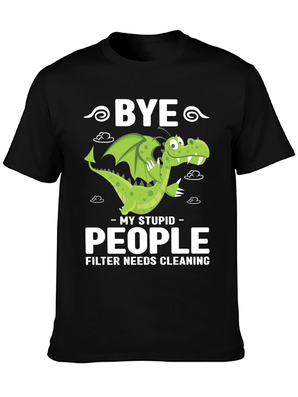 Bye Stupid People Dragon Graphic T-Shirt