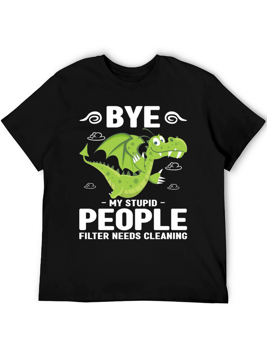 Bye Stupid People Dragon Graphic T-Shirt