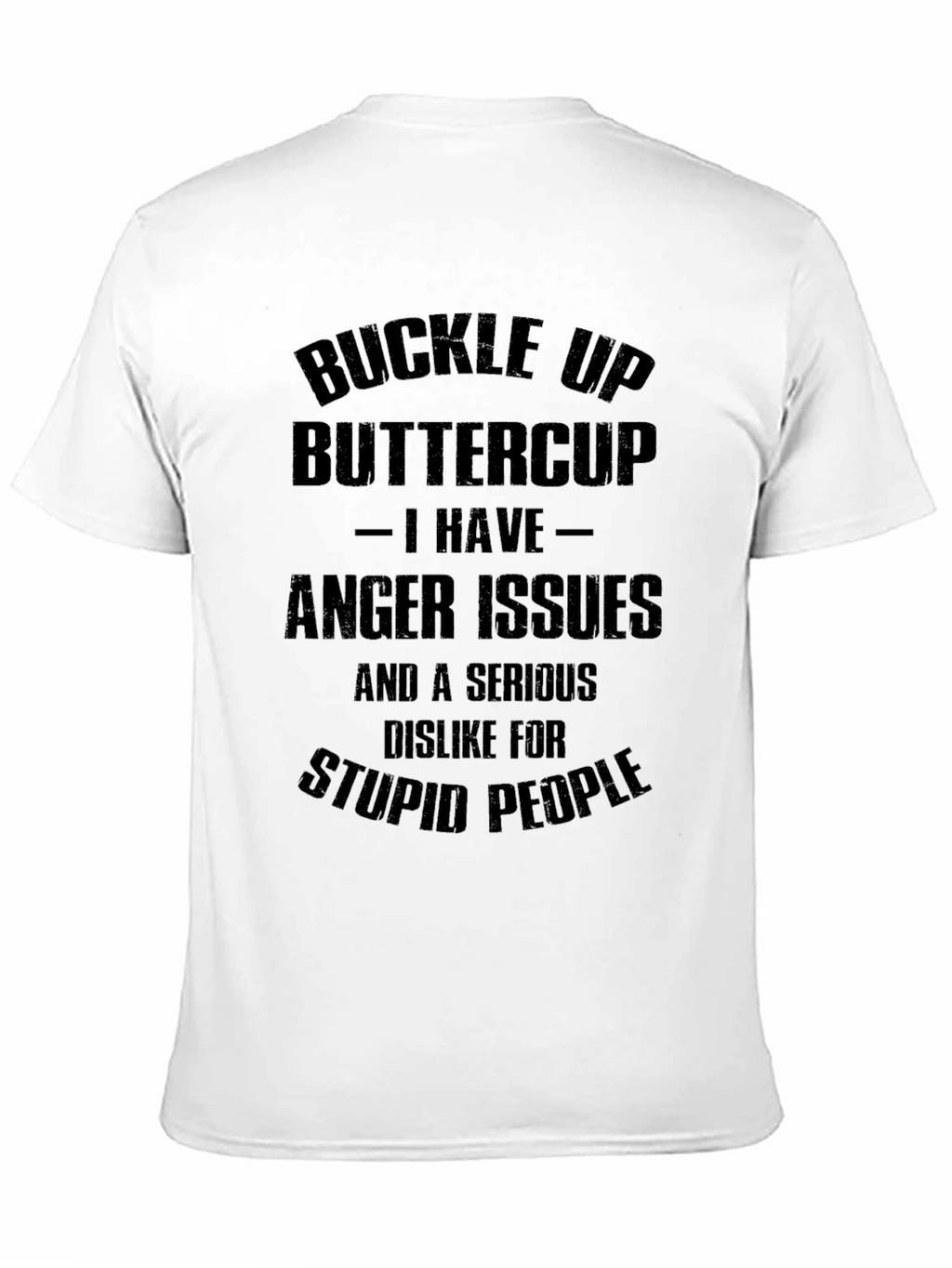 Buckle Up Buttercup T-Shirt - Anger Issues