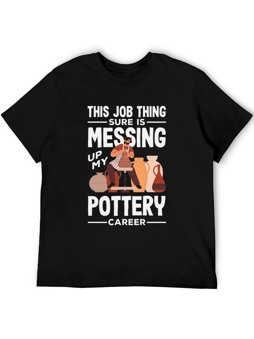 Funny Pottery Career T-Shirt