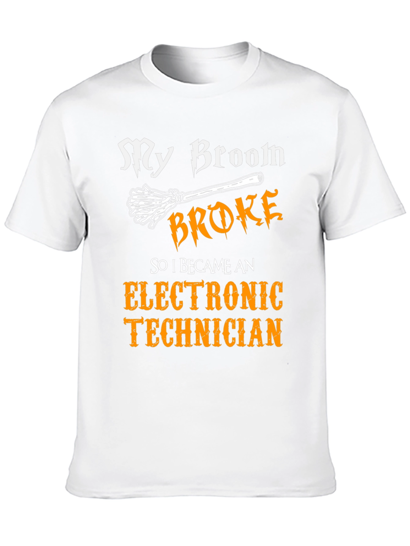My Broom Broke Electronic Technician T-Shirt