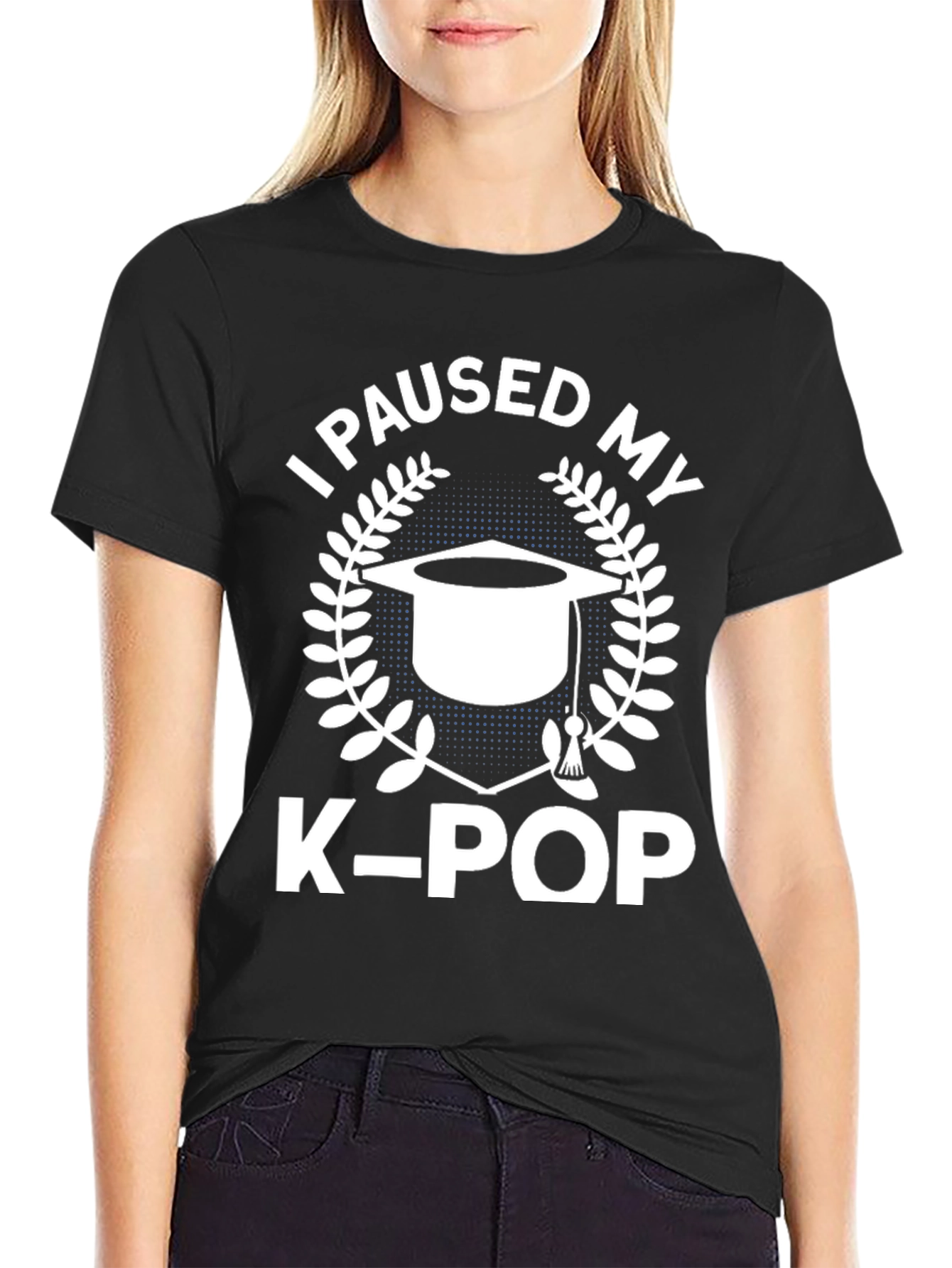 I Paused My K-Pop T-Shirt - Graduation Gift