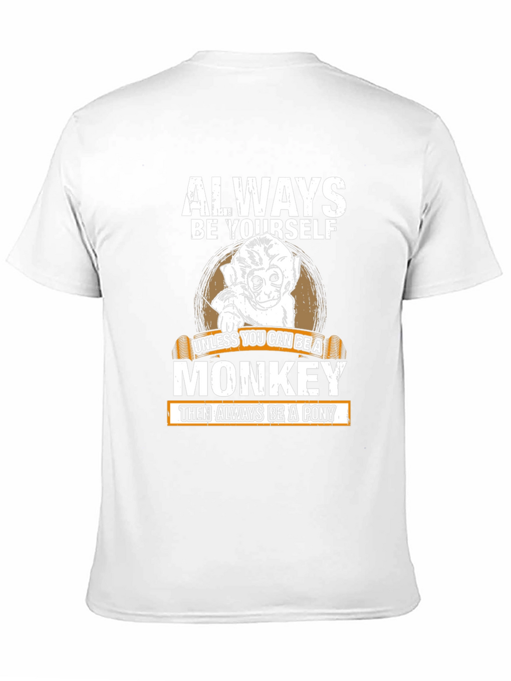 Always Be Yourself Monkey T-Shirt