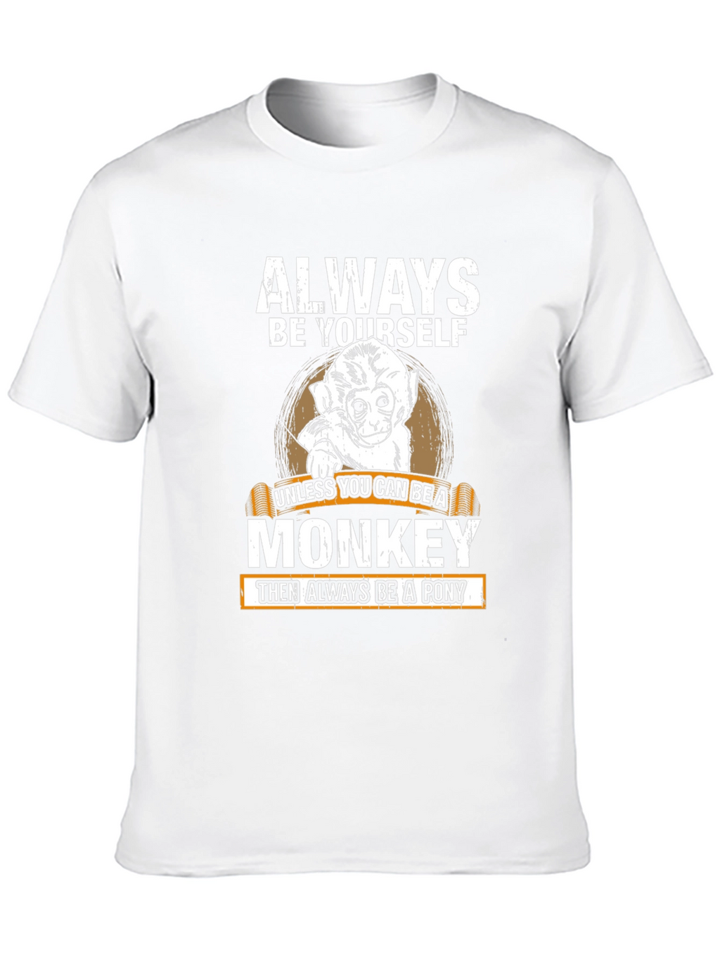 Always Be Yourself Monkey T-Shirt
