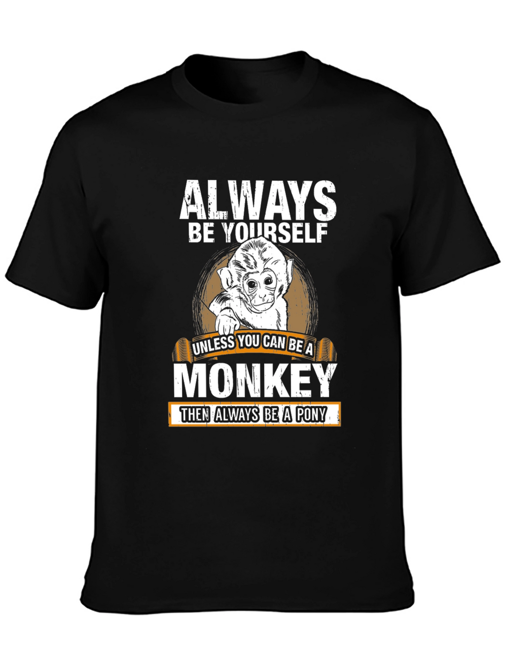 Always Be Yourself Monkey T-Shirt