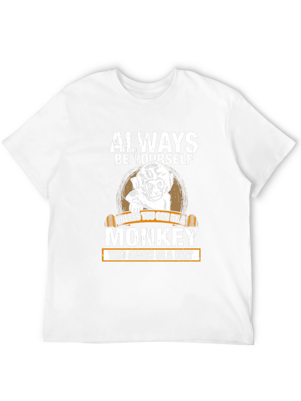 Always Be Yourself Monkey T-Shirt