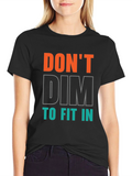 Dont Dim to Fit In Graphic Tee - Black
