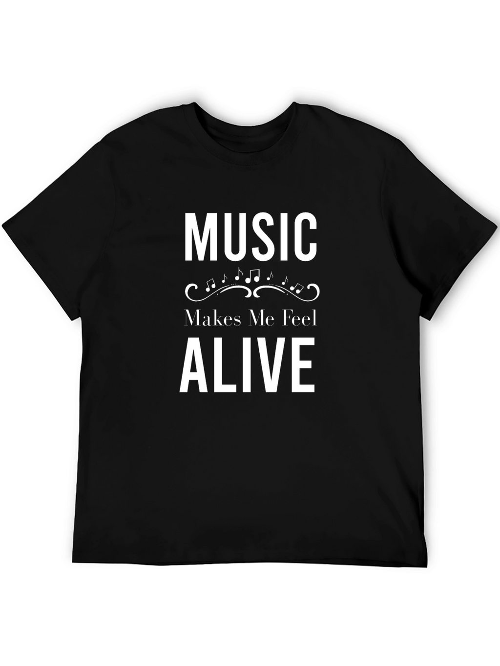 Music Makes Me Feel Alive Black T-Shirt