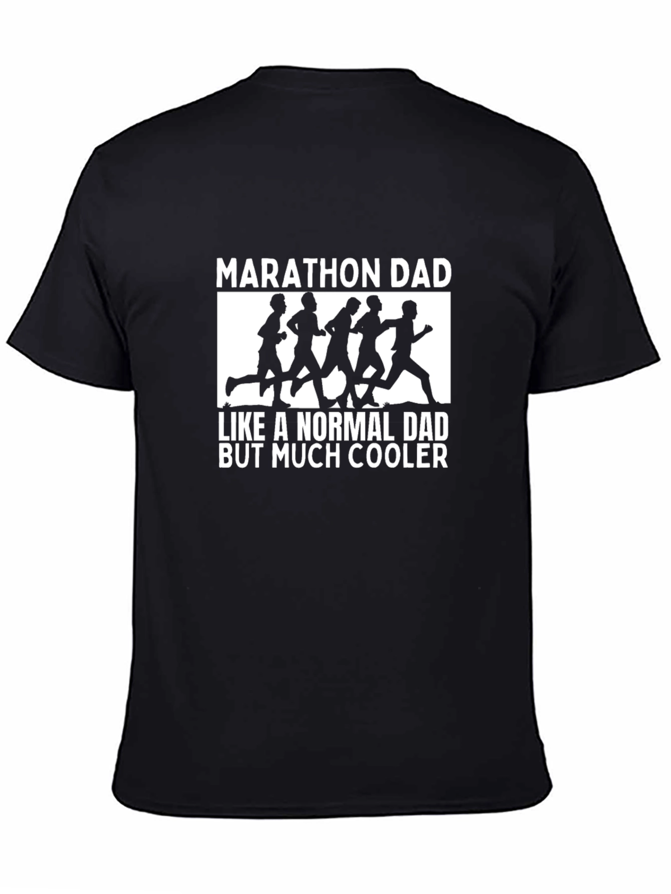 Marathon Dad T-Shirt - Like a Normal Dad But Much Cooler