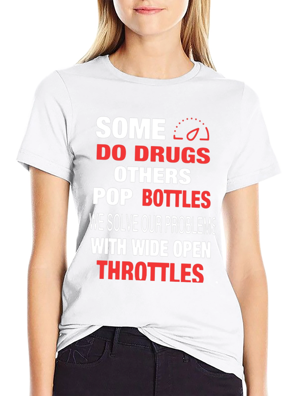 Some Do Drugs Wide Open Throttles Graphic T-Shirt