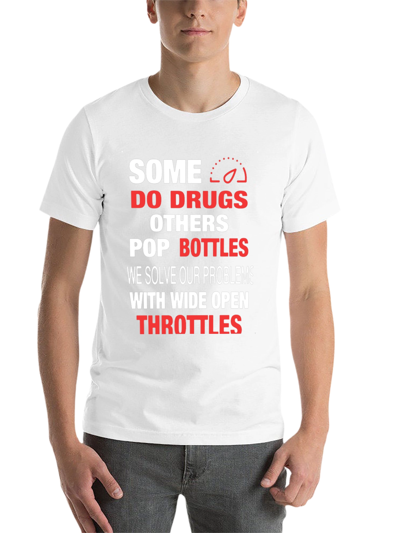 Some Do Drugs Wide Open Throttles Graphic T-Shirt