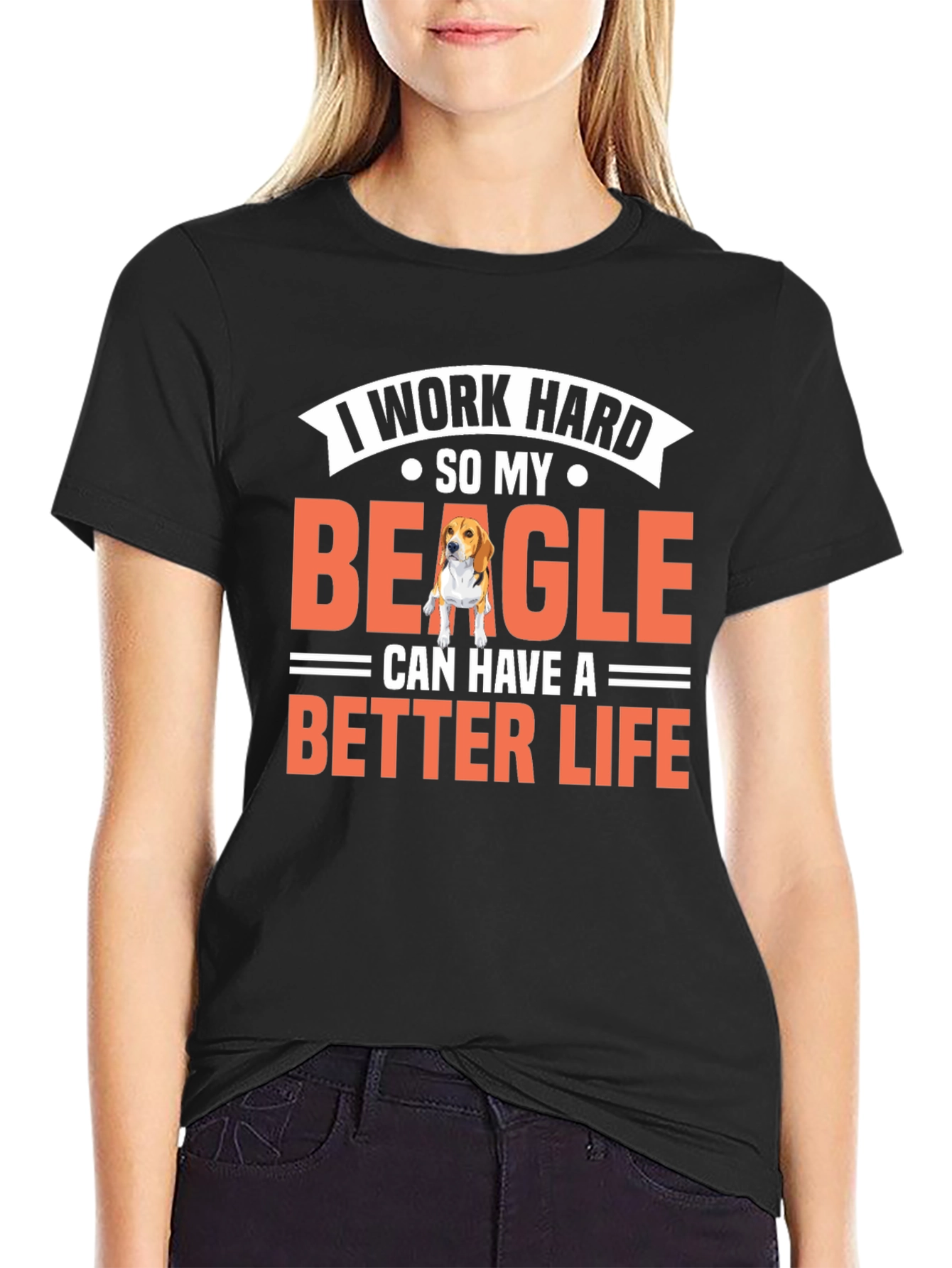 I Work Hard So My Beagle Can Have a Better Life T-Shirt