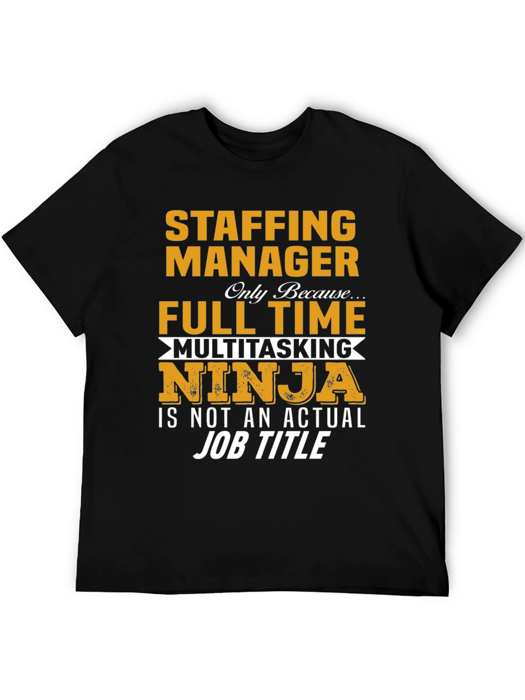 Staffing Manager Multitasking Ninja T-Shirt