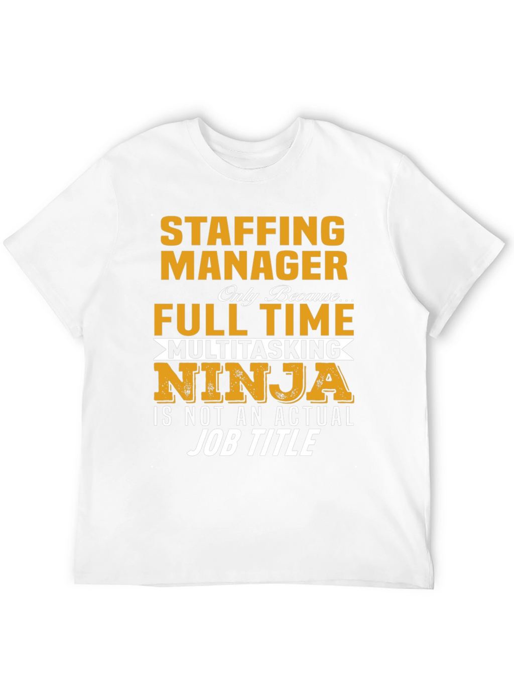 Staffing Manager Multitasking Ninja T-Shirt
