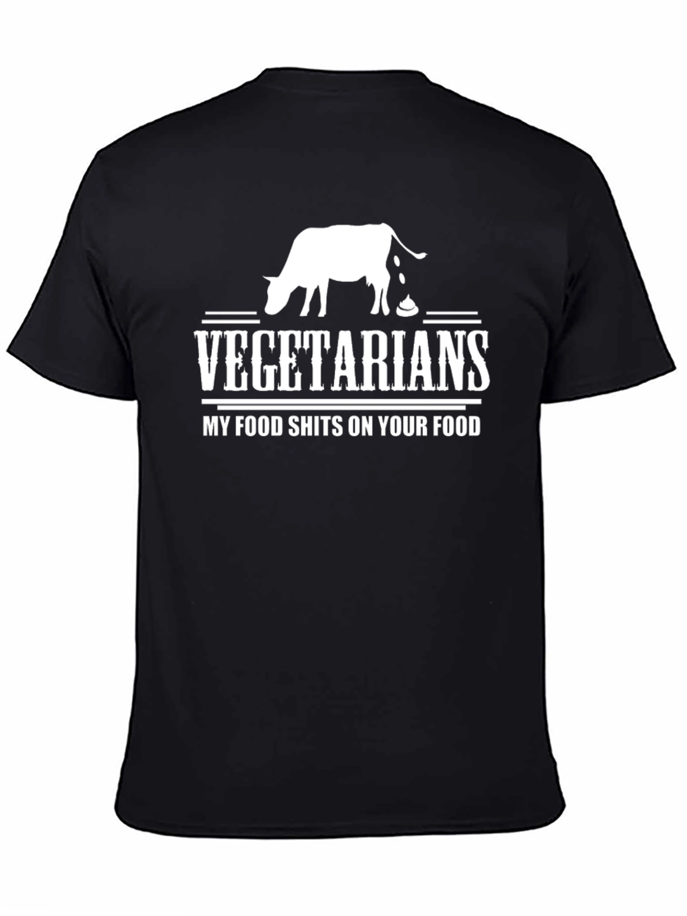 Vegetarians My Food Shits On Your Food T-Shirt