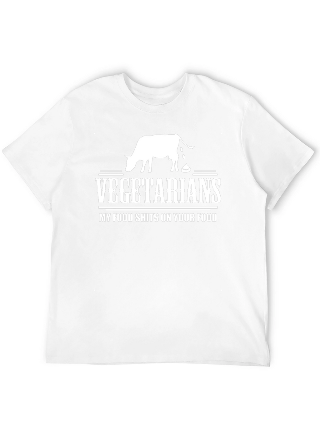 Vegetarians My Food Shits On Your Food T-Shirt