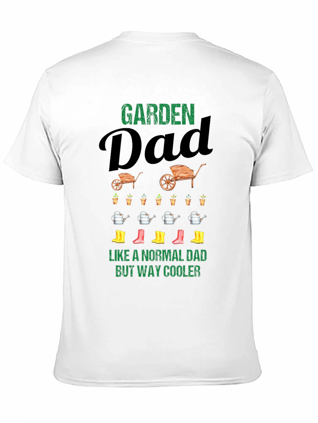 Garden Dad T-Shirt - Cool Fathers Day Gift