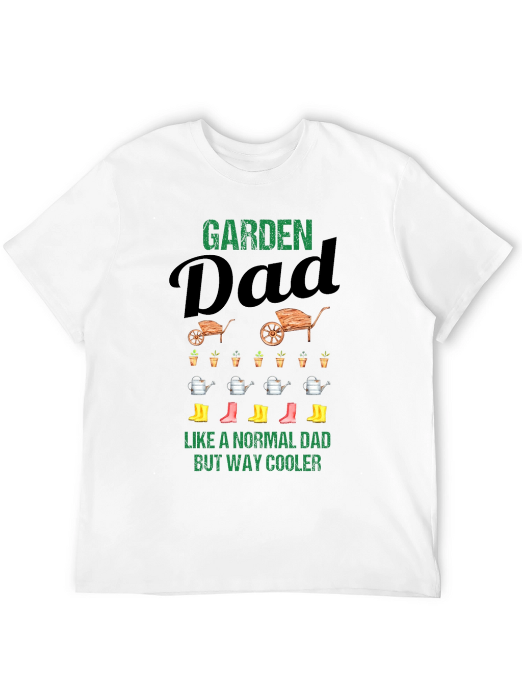 Garden Dad T-Shirt - Cool Fathers Day Gift