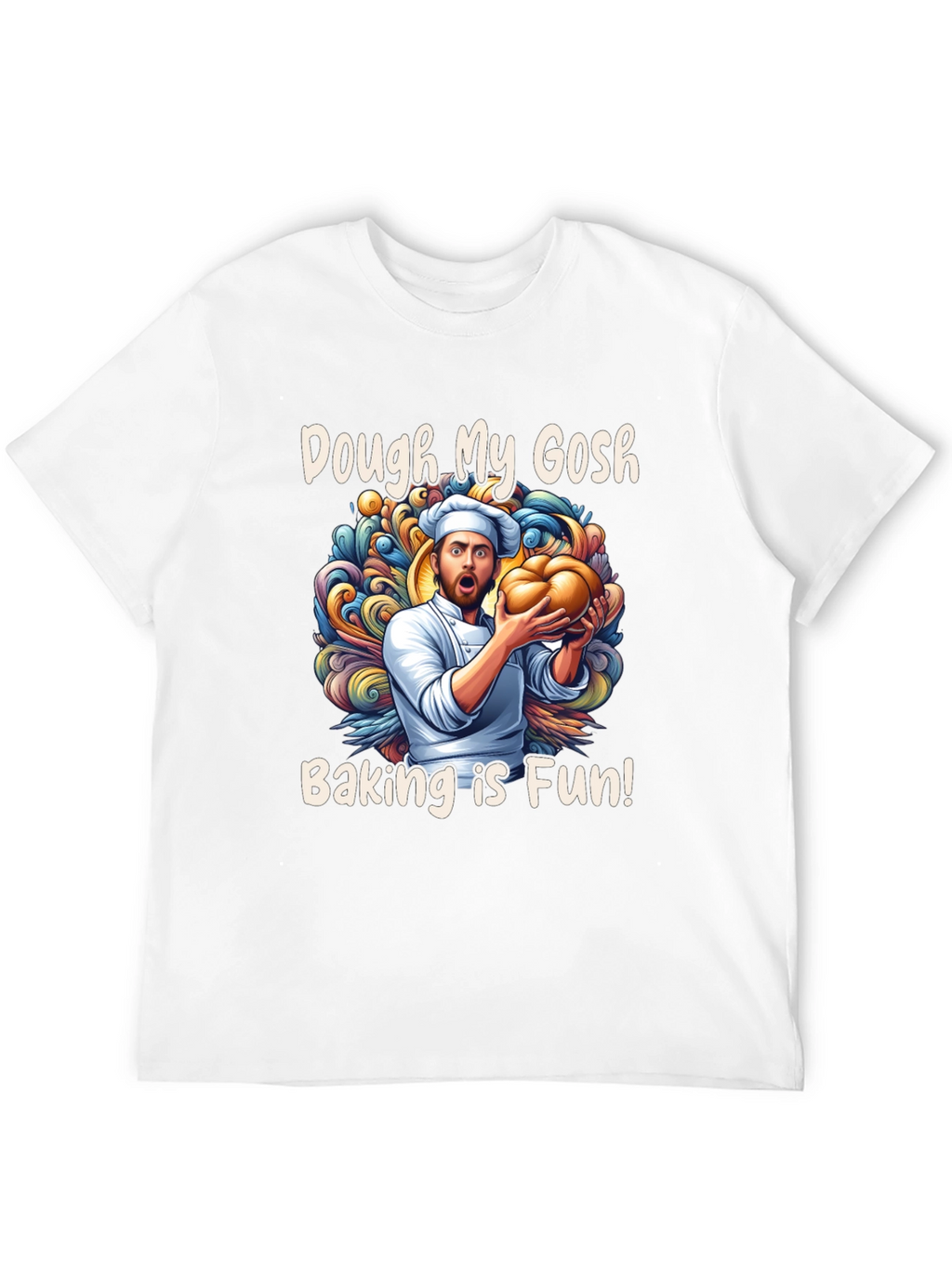 Dough My Gosh! Baking is Fun T-Shirt
