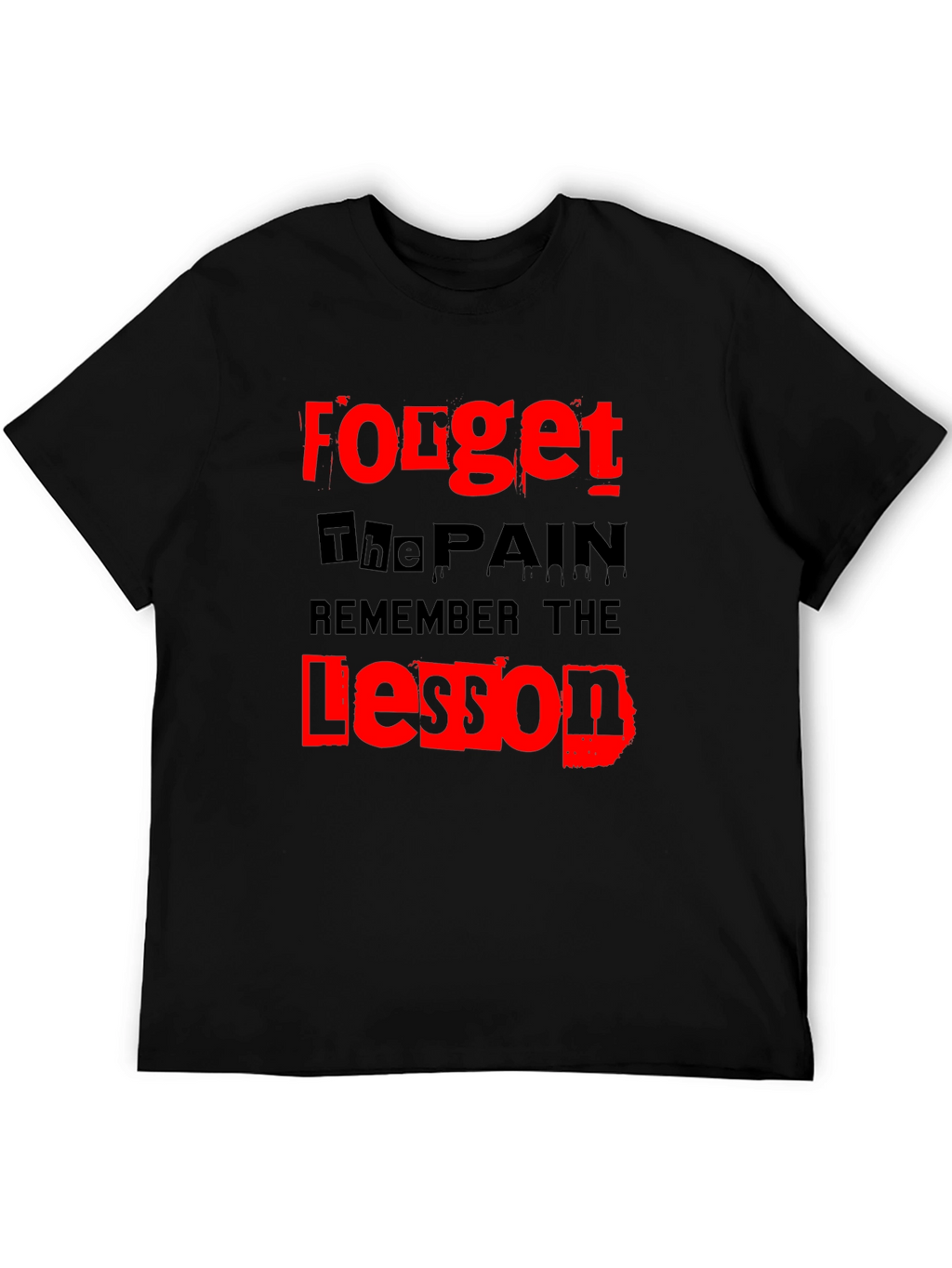 Forget The Pain Remember The Lesson T-Shirt