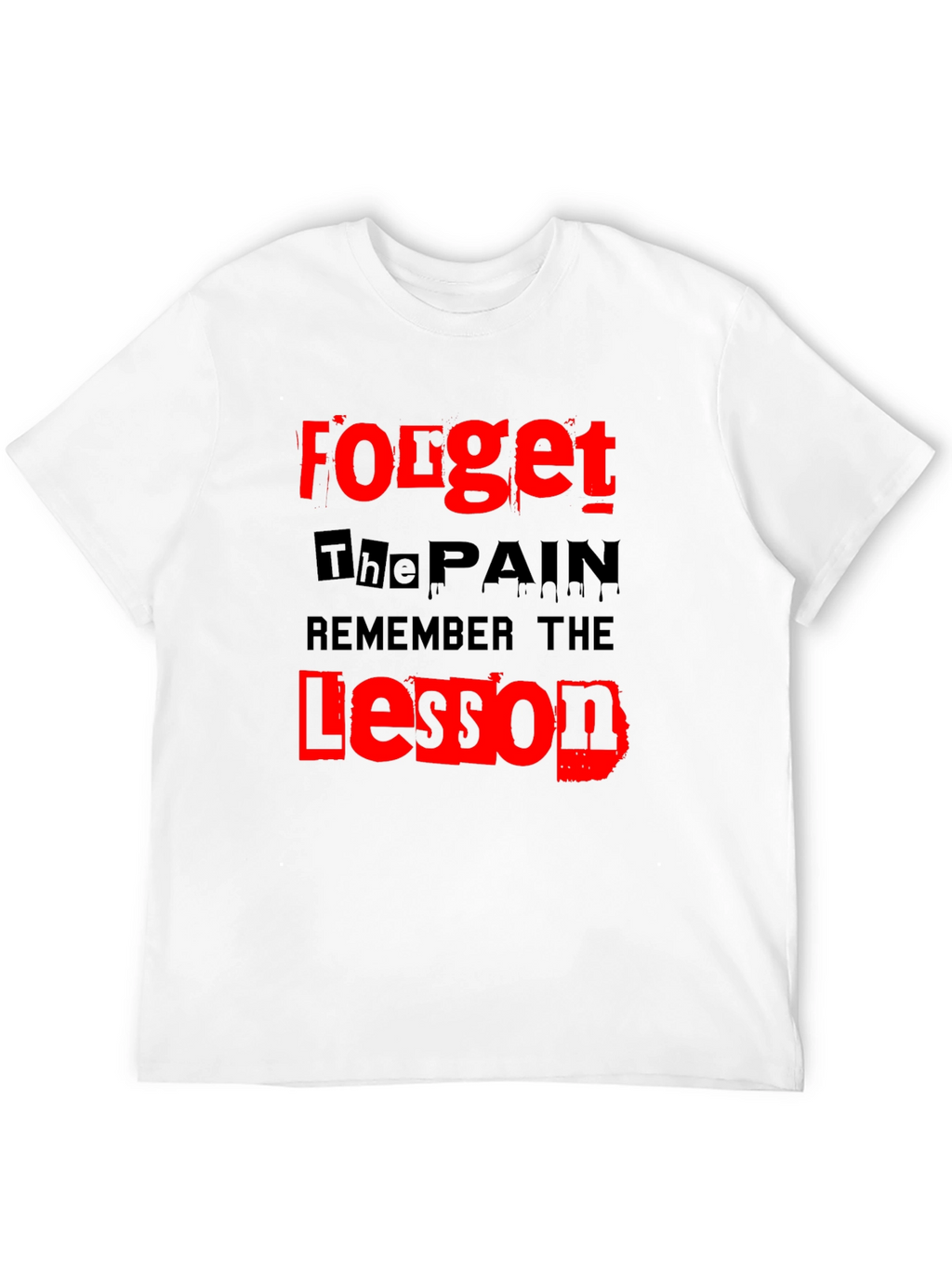Forget The Pain Remember The Lesson T-Shirt
