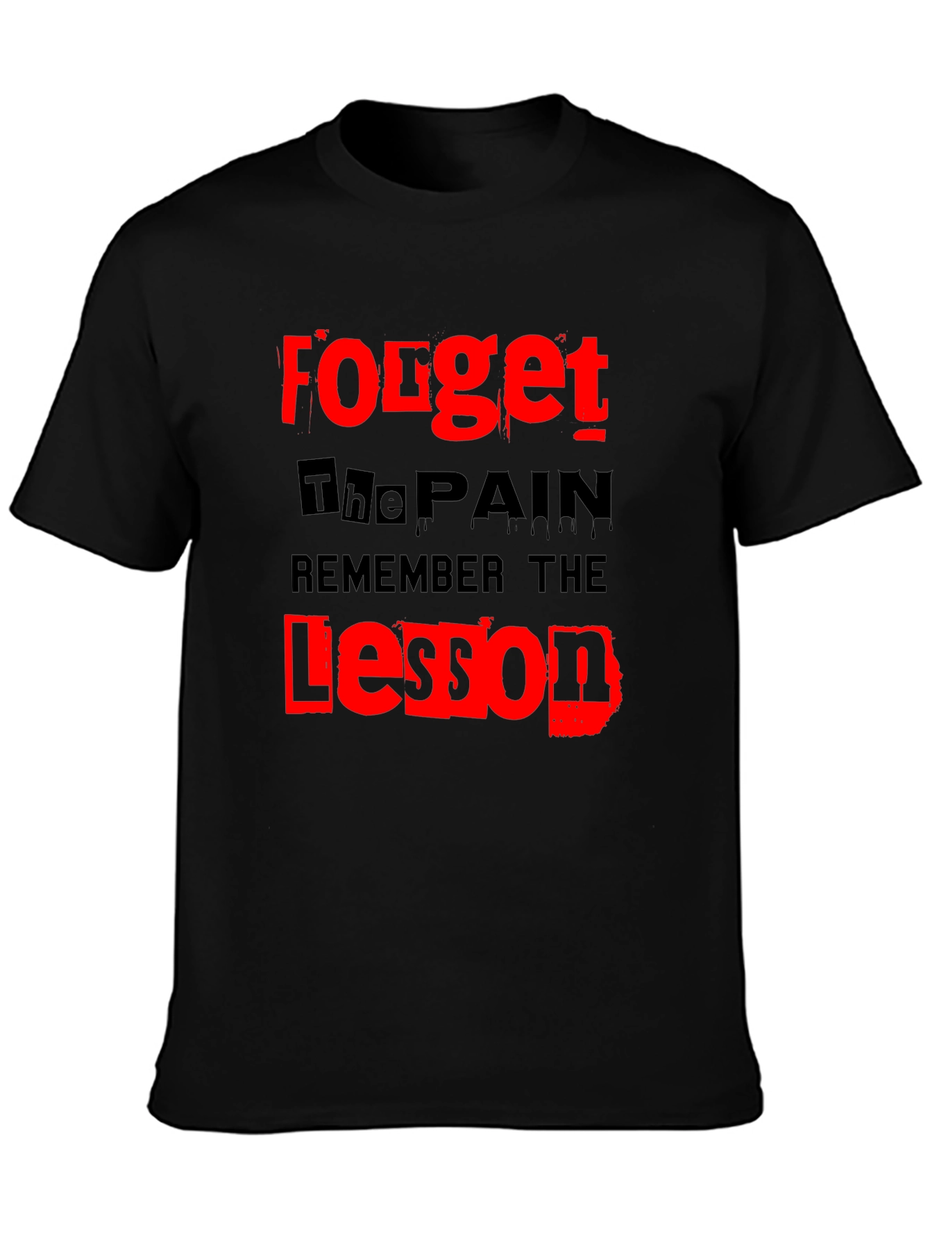 Forget The Pain Remember The Lesson T-Shirt