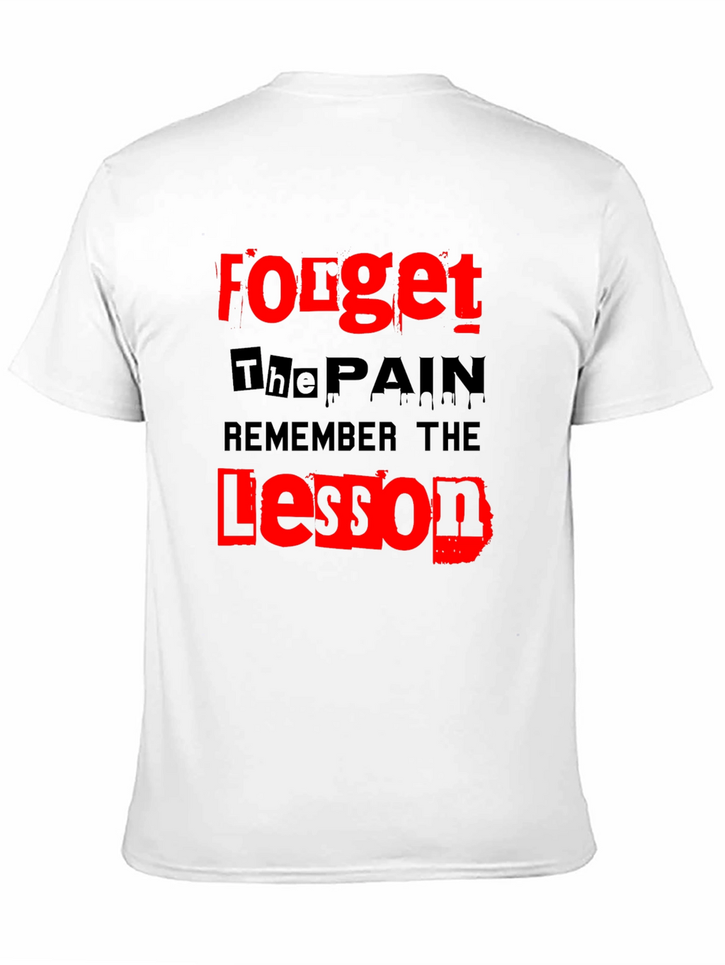 Forget The Pain Remember The Lesson T-Shirt