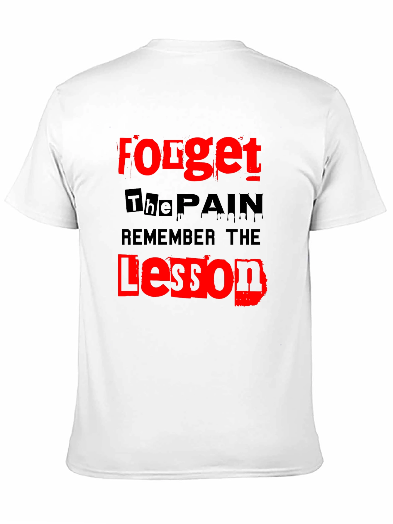 Forget The Pain Remember The Lesson T-Shirt