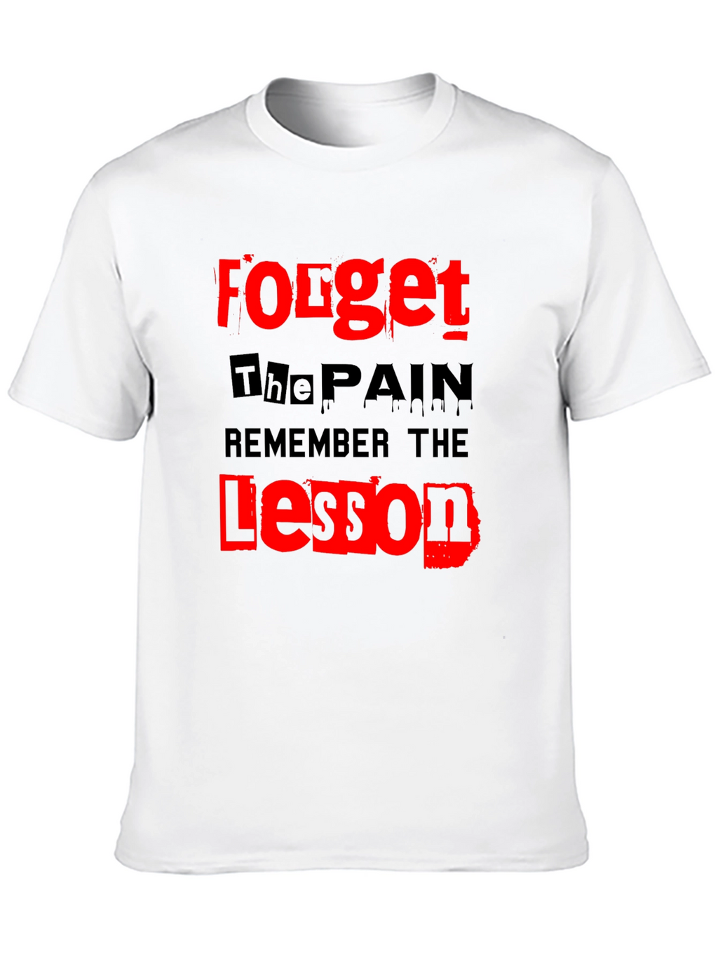 Forget The Pain Remember The Lesson T-Shirt