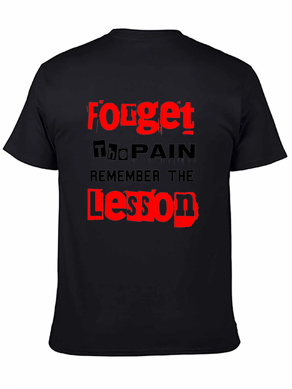 Forget The Pain Remember The Lesson T-Shirt