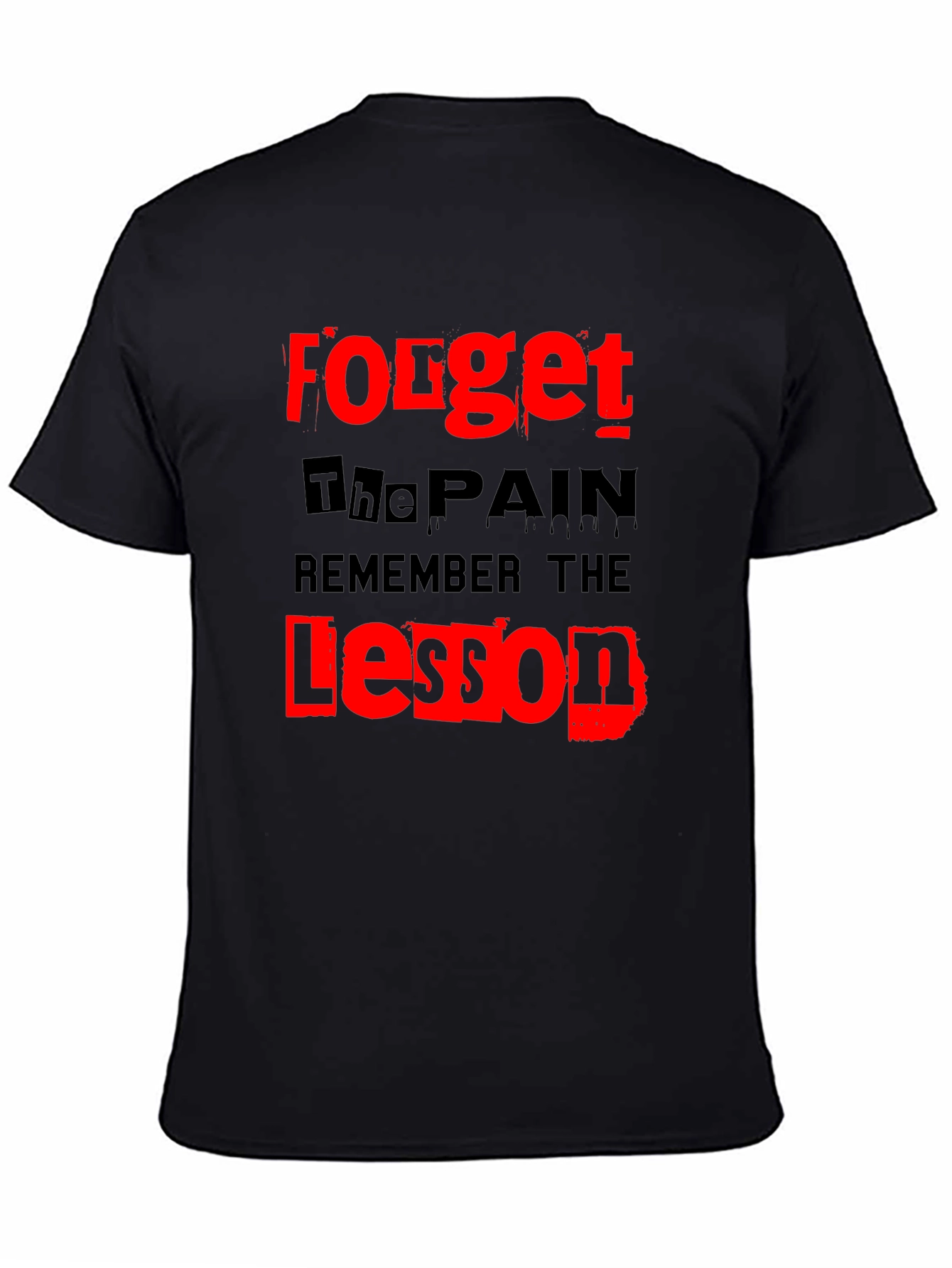 Forget The Pain Remember The Lesson T-Shirt