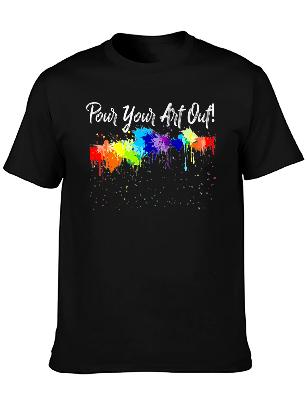 Pour Your Art Out! T-Shirt