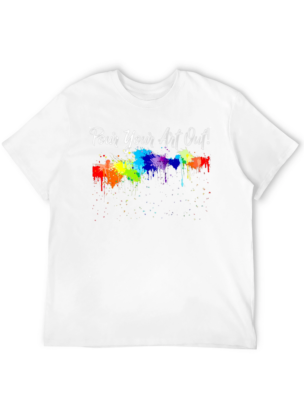 Pour Your Art Out! T-Shirt