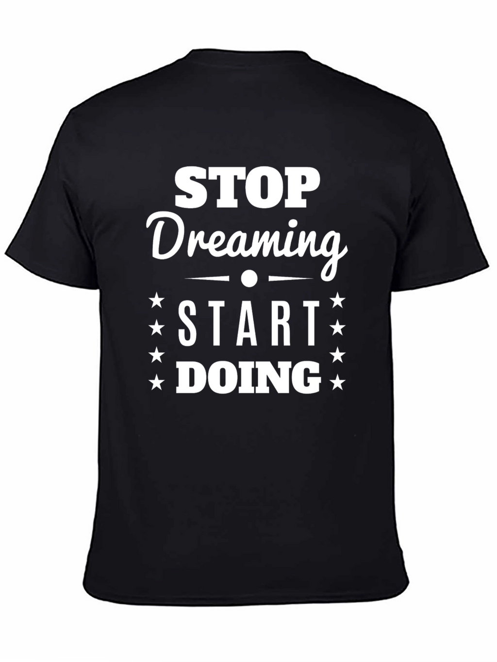 Stop Dreaming Start Doing Graphic Tee