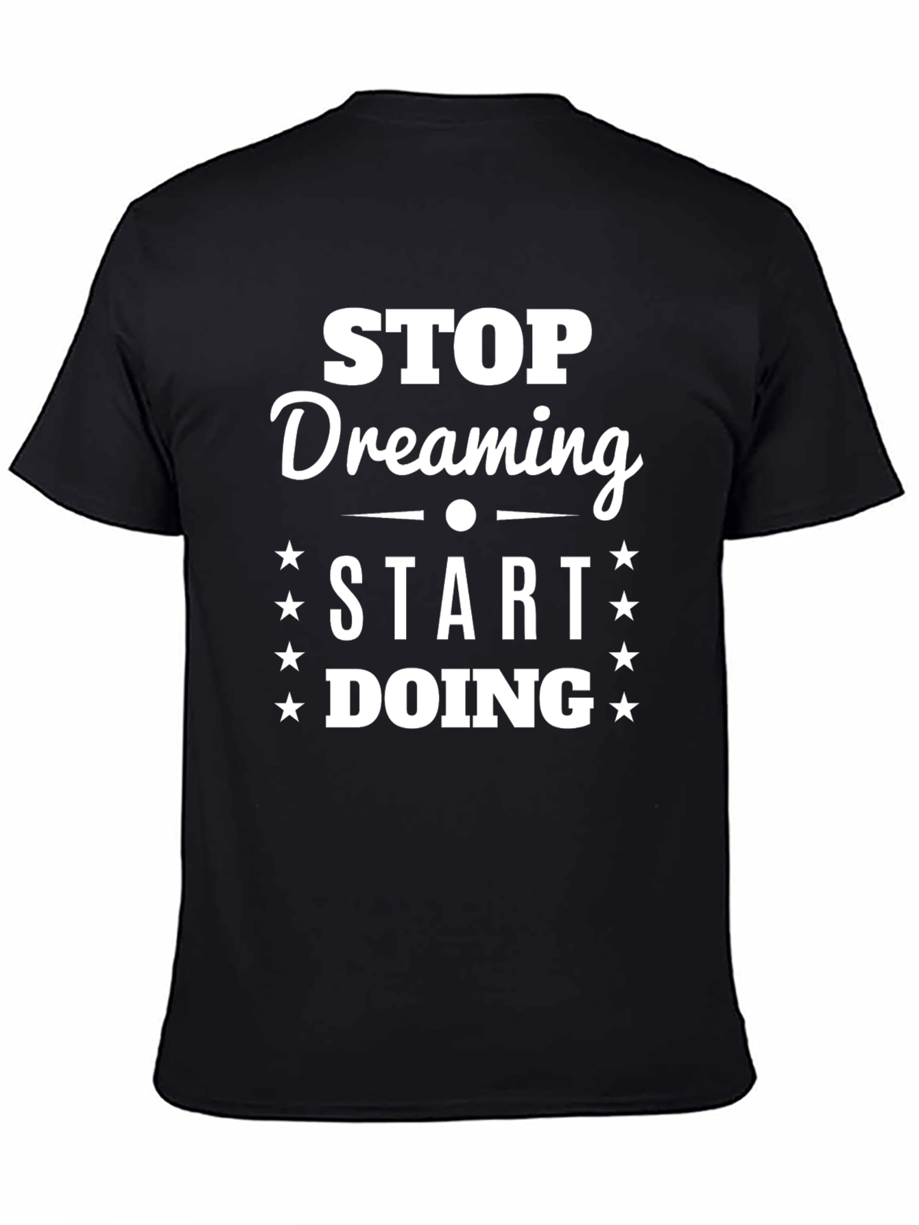 Stop Dreaming Start Doing Graphic Tee