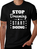 Stop Dreaming Start Doing Graphic Tee