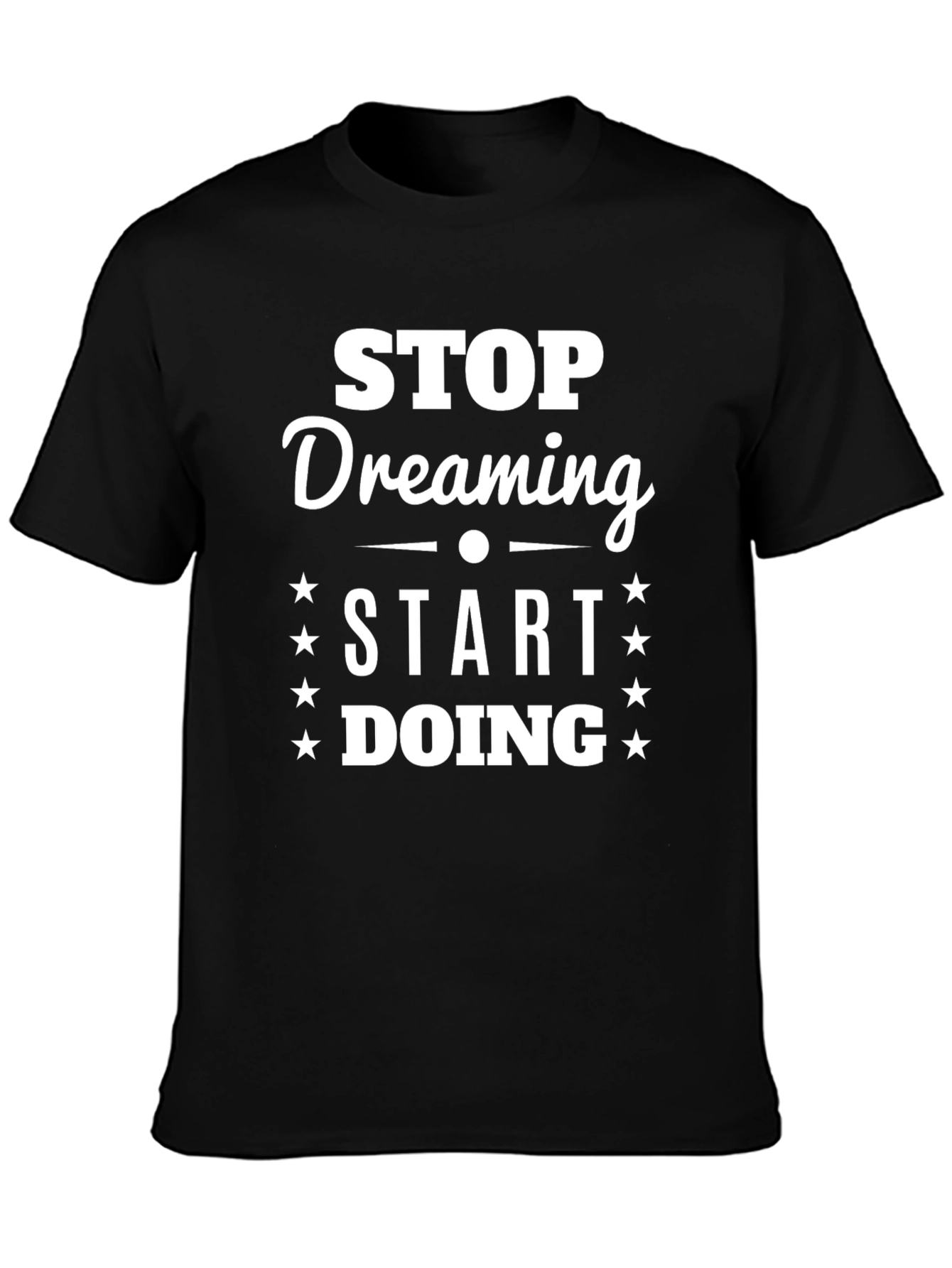 Stop Dreaming Start Doing Graphic Tee