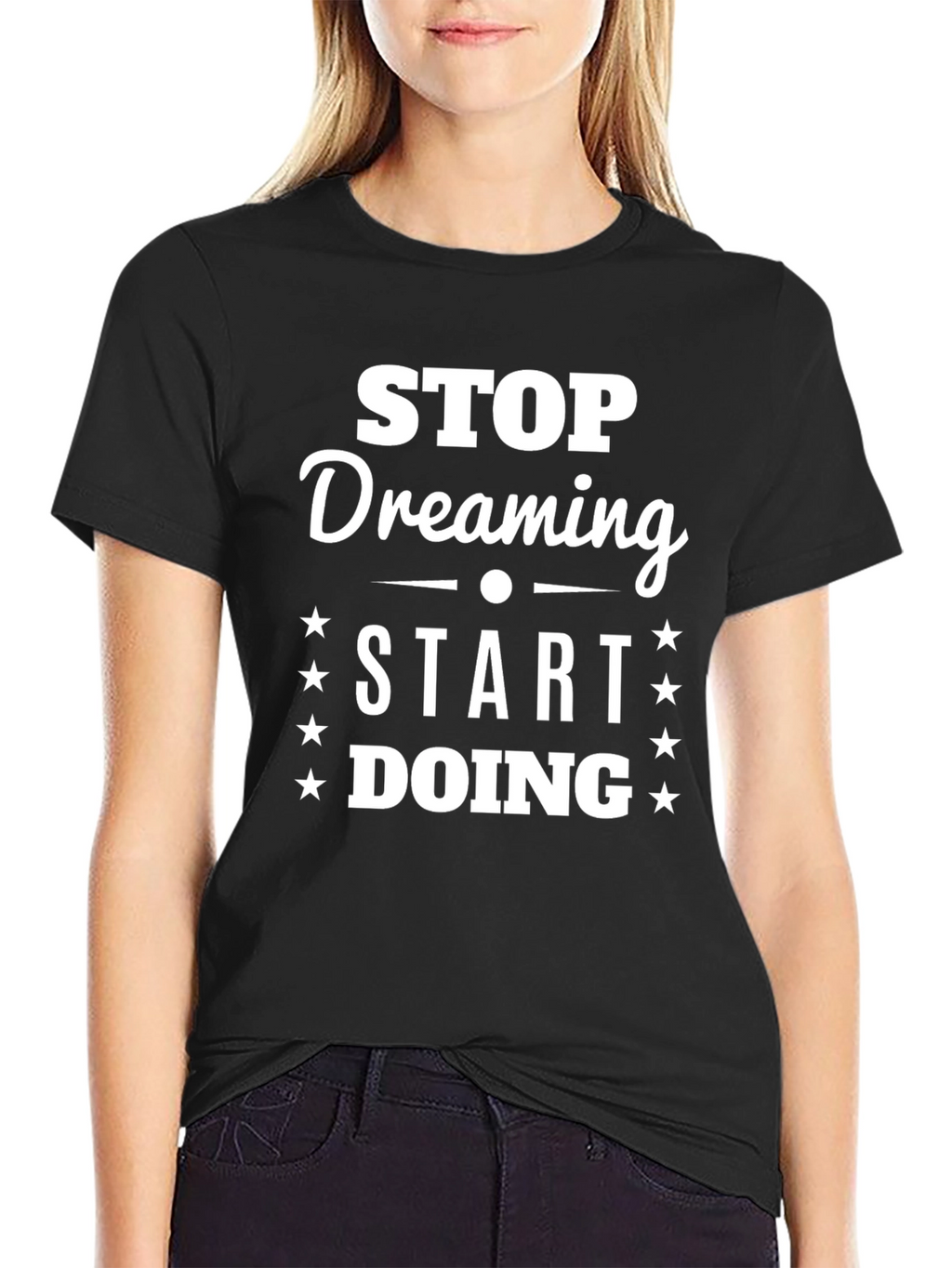 Stop Dreaming Start Doing Graphic Tee