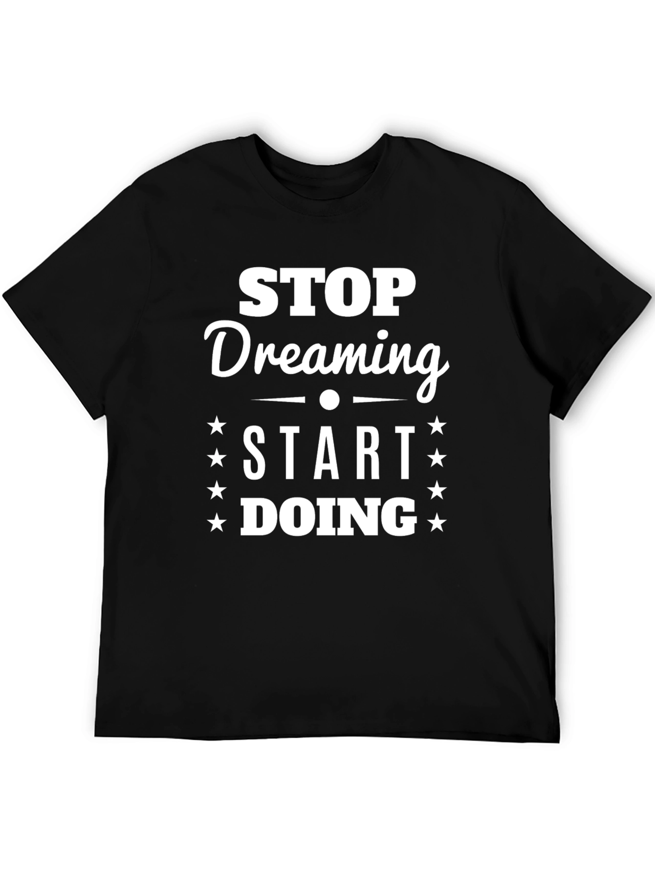 Stop Dreaming Start Doing Graphic Tee