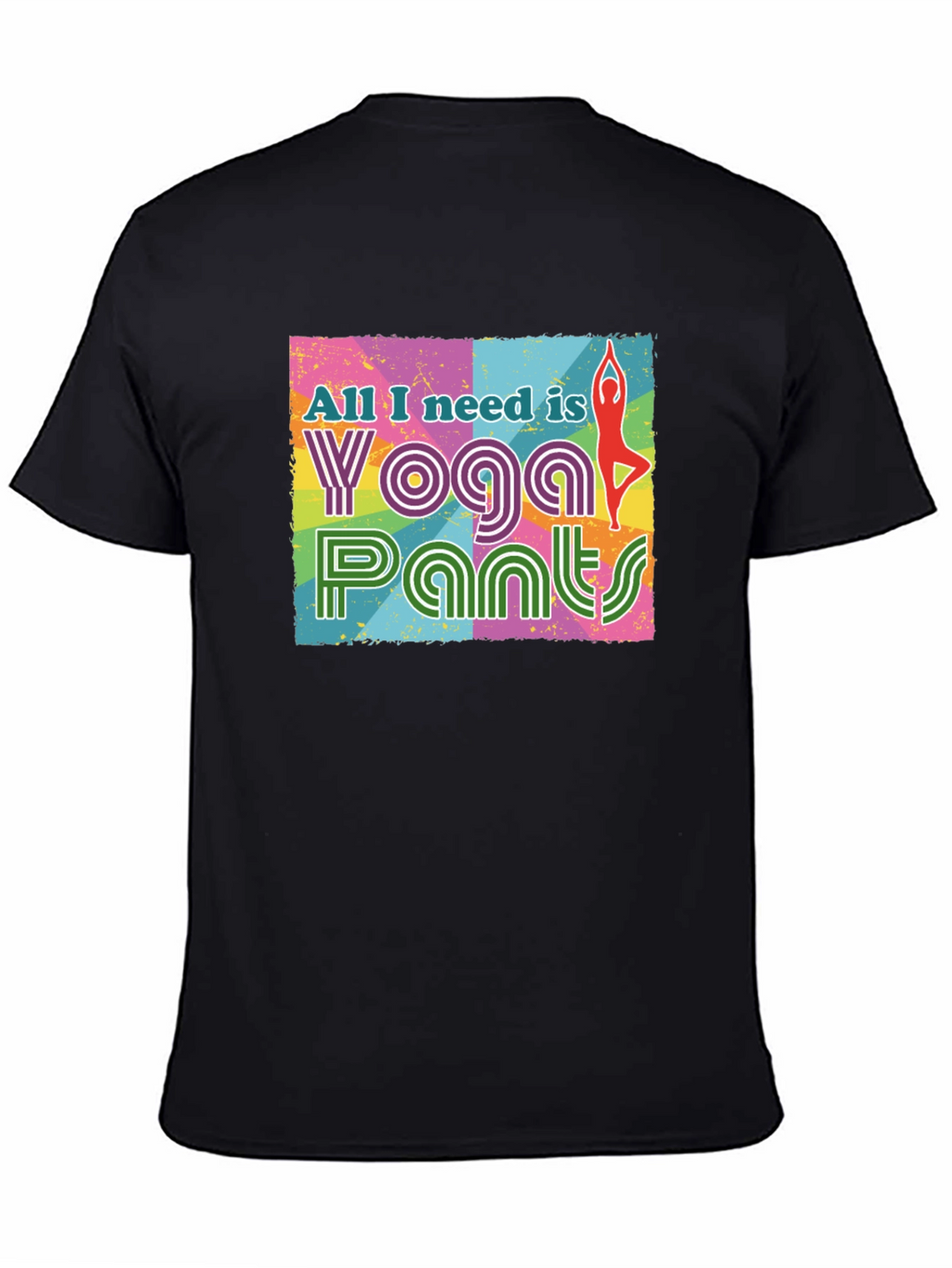 Yoga Pants Graphic Tee - All I Need Is