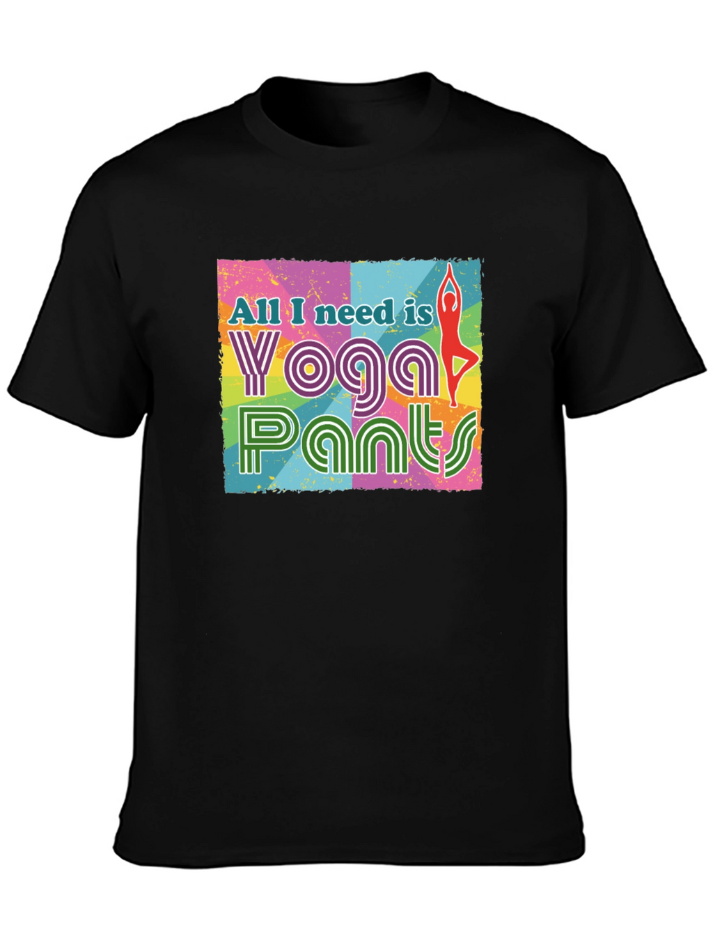 Yoga Pants Graphic Tee - All I Need Is