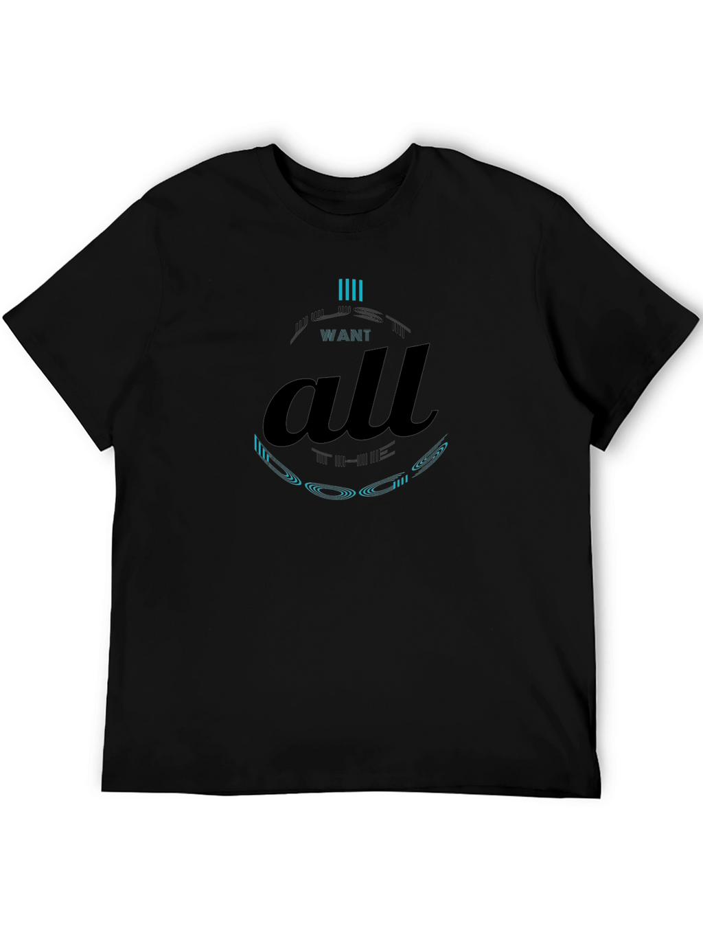 Want All Graphic Print Black T-Shirt