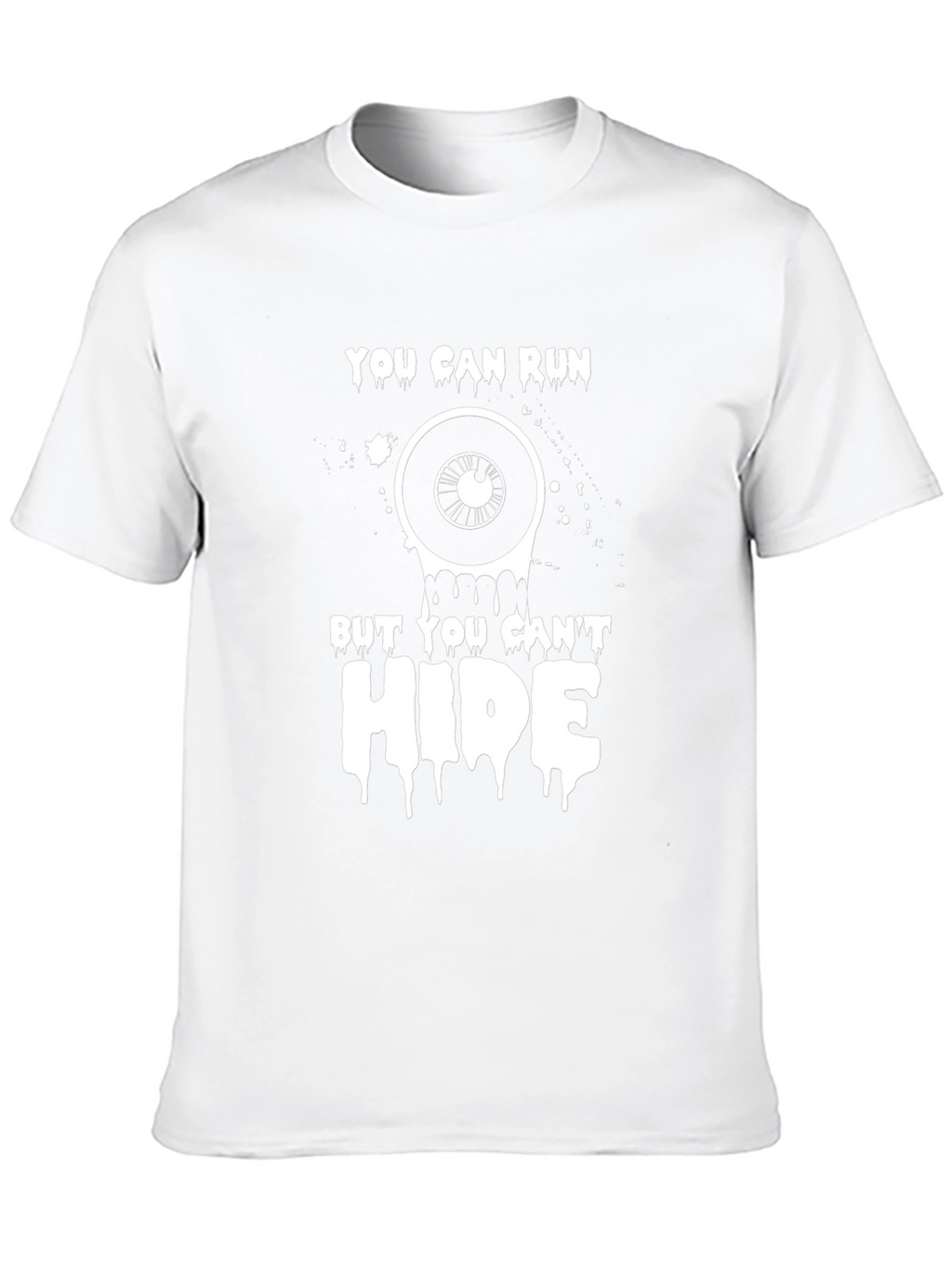 You Can Run But You Cant Hide Graphic T-Shirt