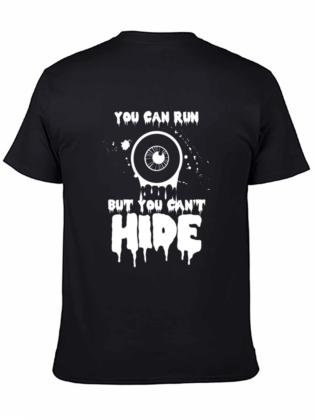 You Can Run But You Cant Hide Graphic T-Shirt