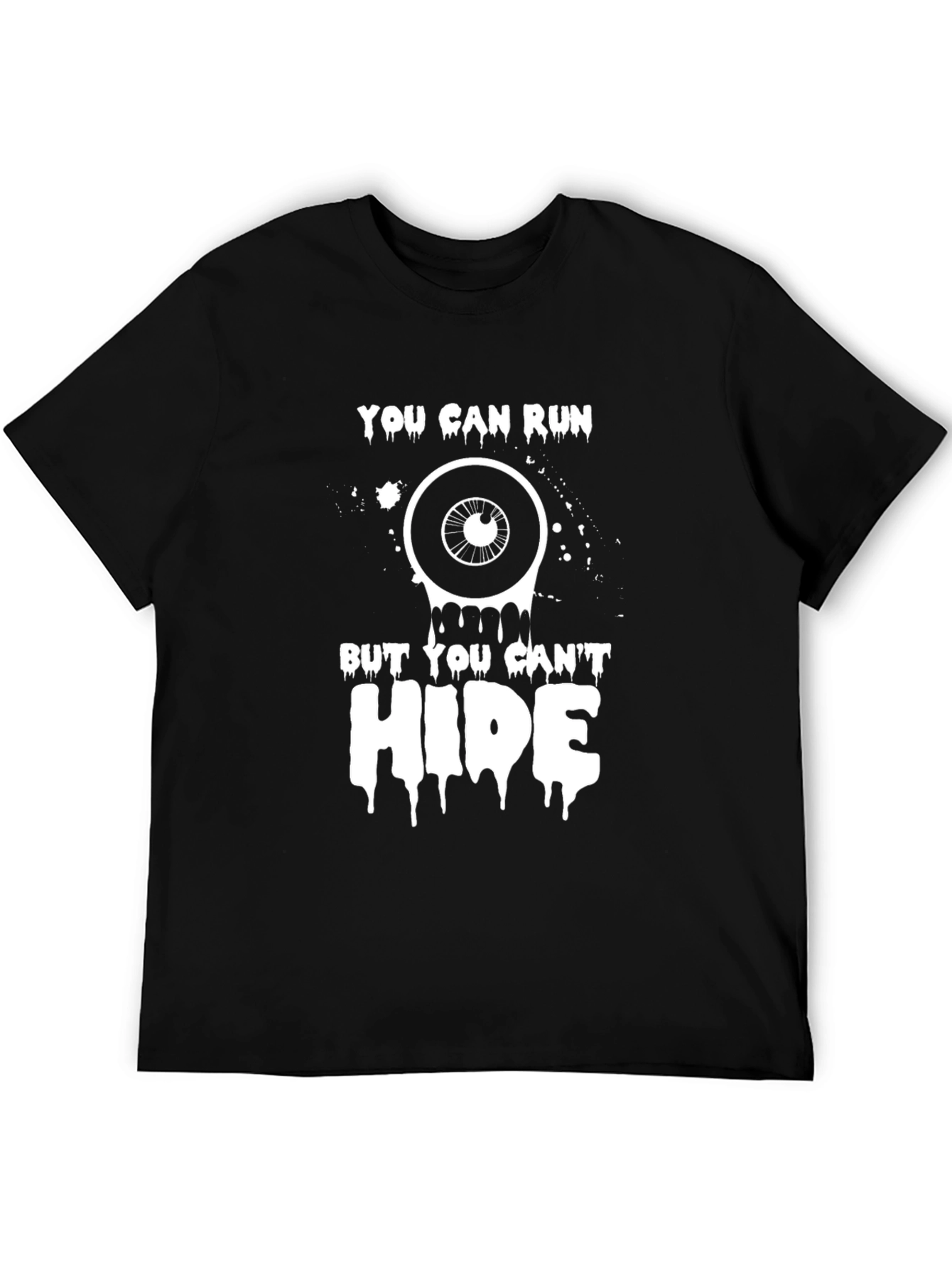 You Can Run But You Cant Hide Graphic T-Shirt