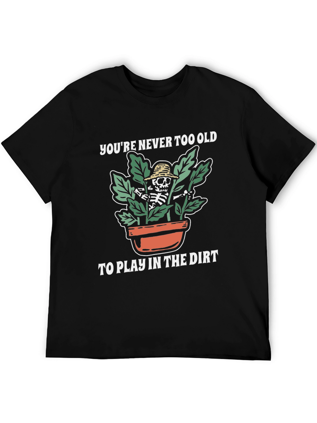 Funny Skeleton Gardening T-Shirt - Play in the Dirt!
