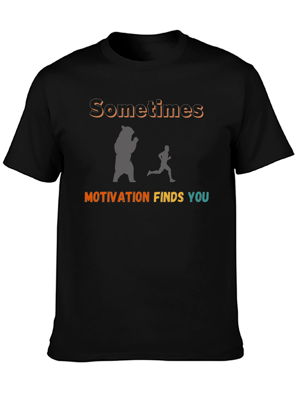 Motivational Bear Chase T-Shirt