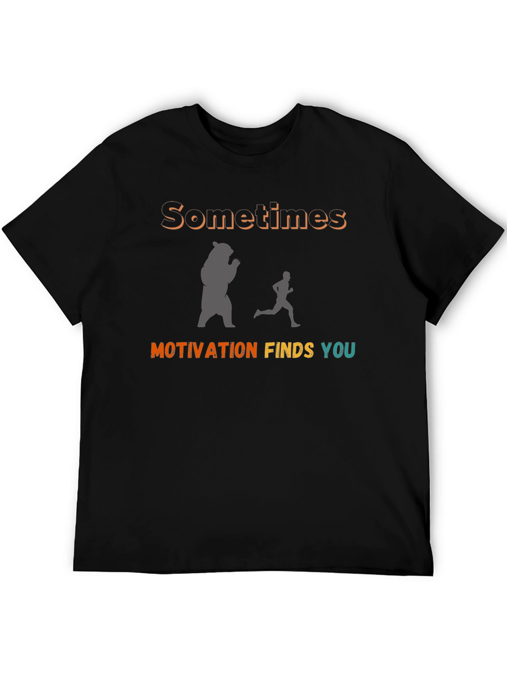 Motivational Bear Chase T-Shirt